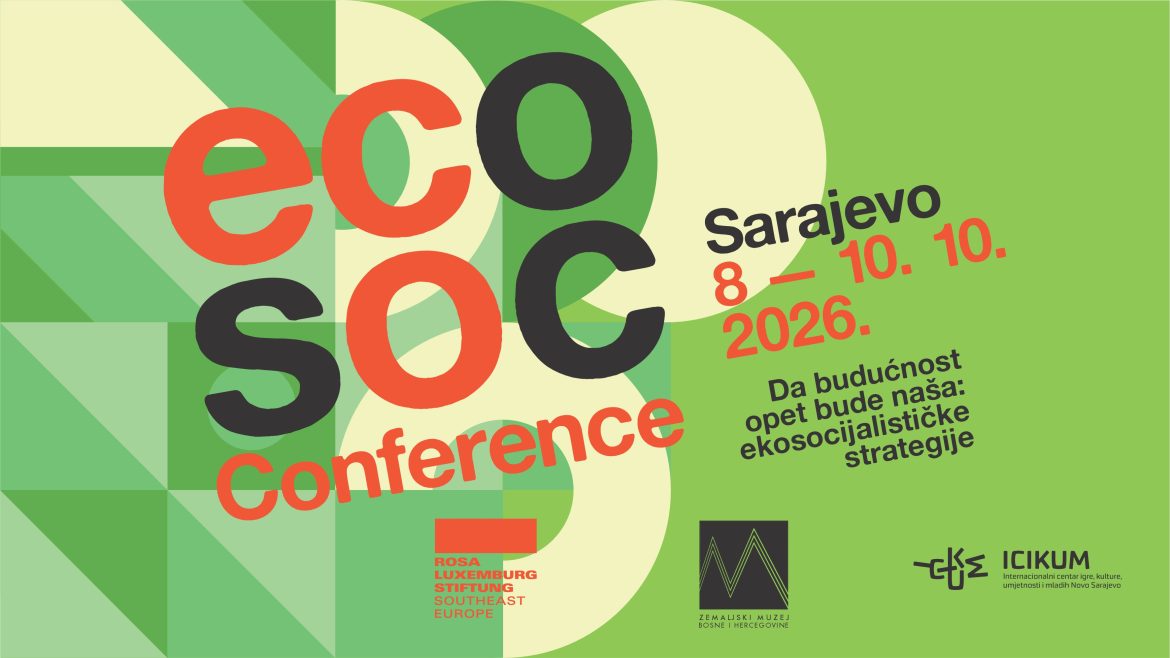 EcoSoc Conference Sarajevo: Da budućnost opet bude naša – ekosocijalističke strategije